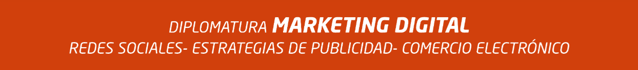 Diplomatura Marketing Digital Redes Sociales-Estrategias de publicidad-Comercio Electrónico 